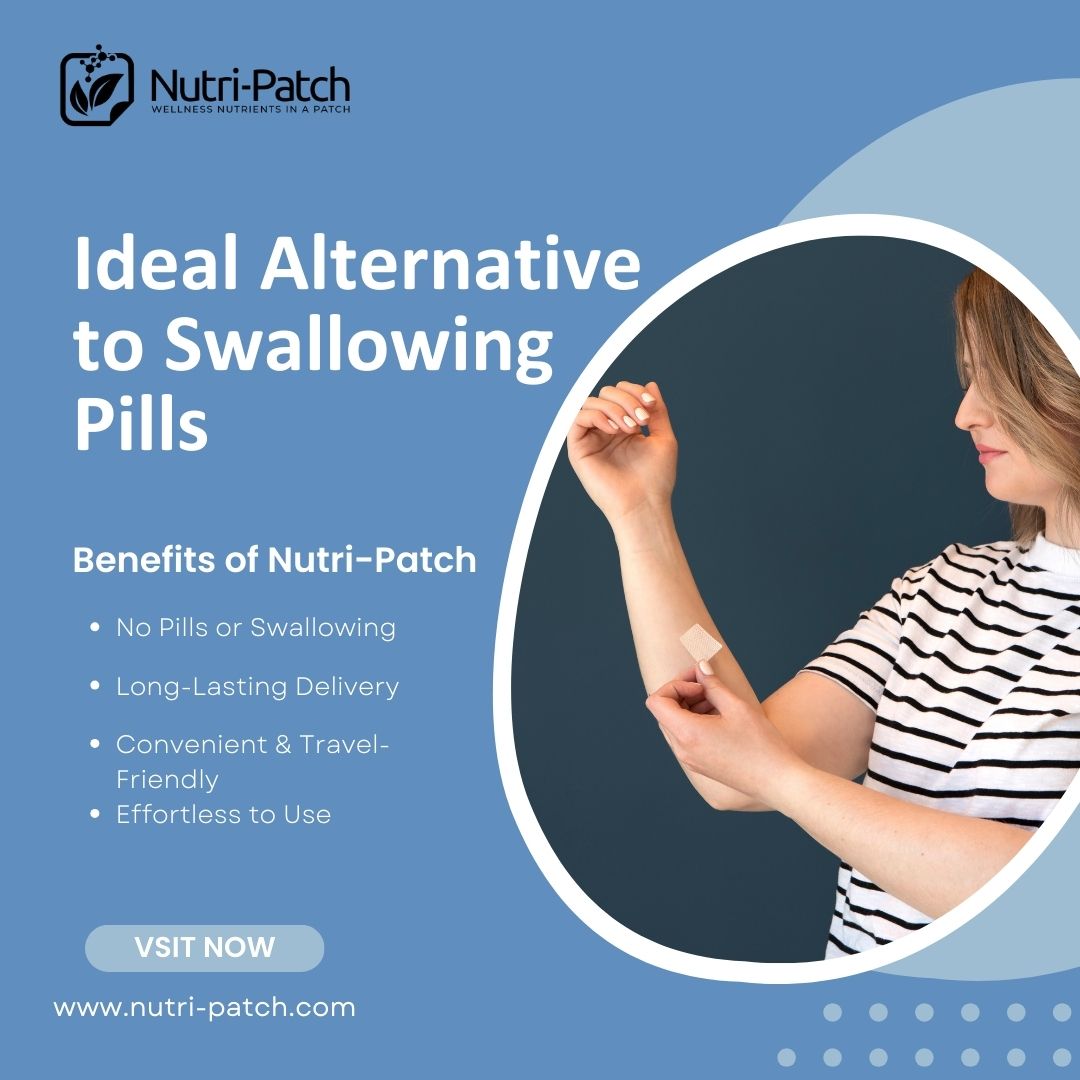 The Ideal Alternative to Swallowing Pills: Nutri-Patch Wearable Wellness