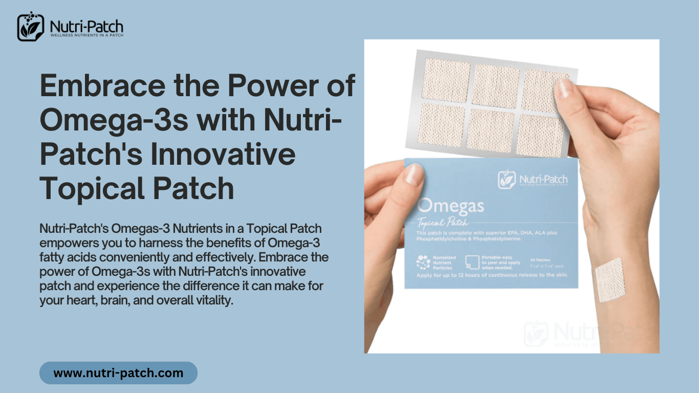 Embrace the Power of Omega-3s with Nutri-Patch's Innovative Topical Pa