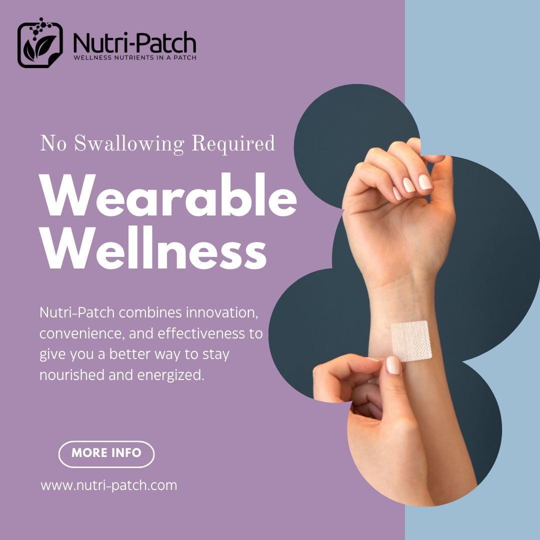 Wearable Wellness with Vitamin-Infused skin Patches: The Nutri-Patch A