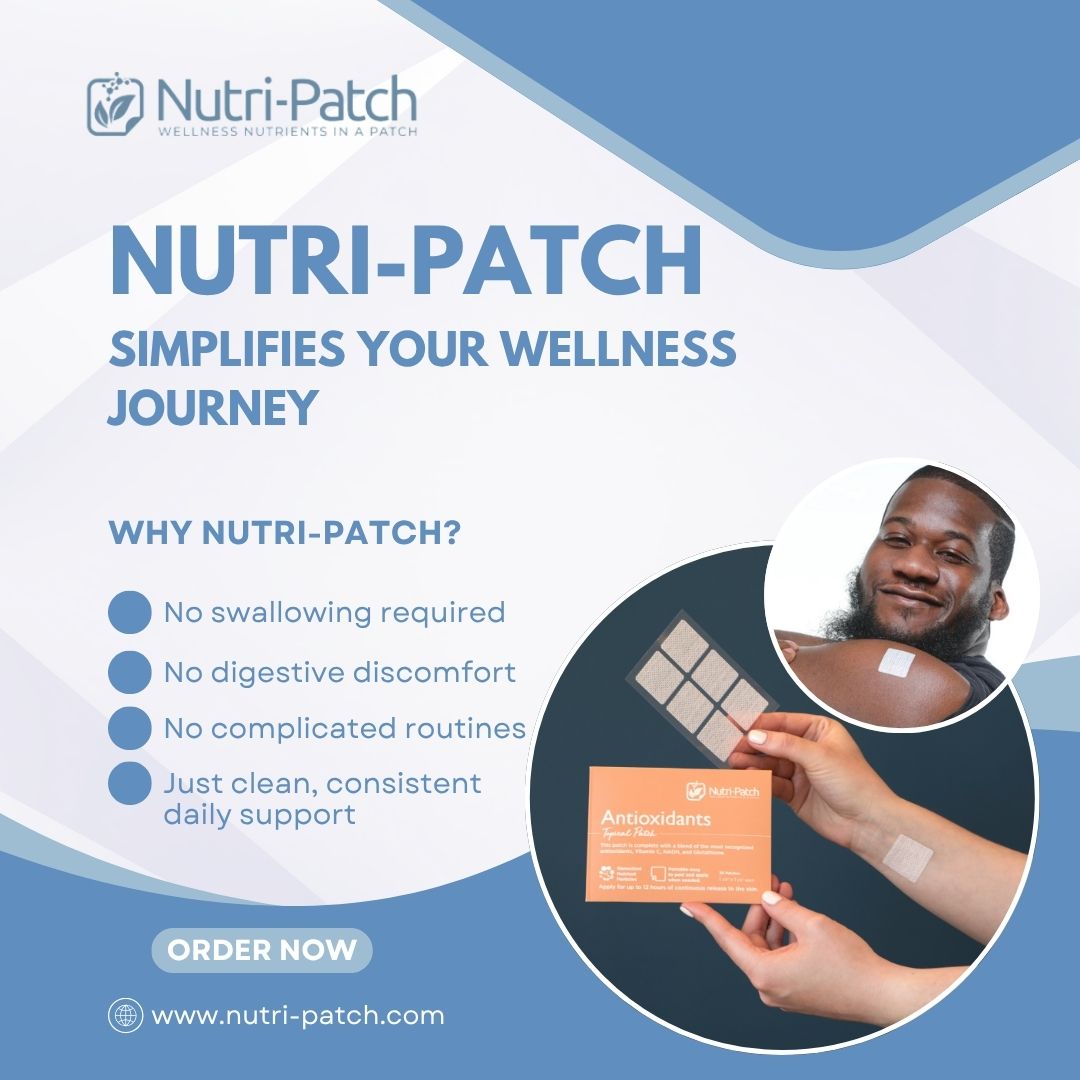 Nutri-Patch Simplifies Your Wellness Journey—No Pills, No Hassle
