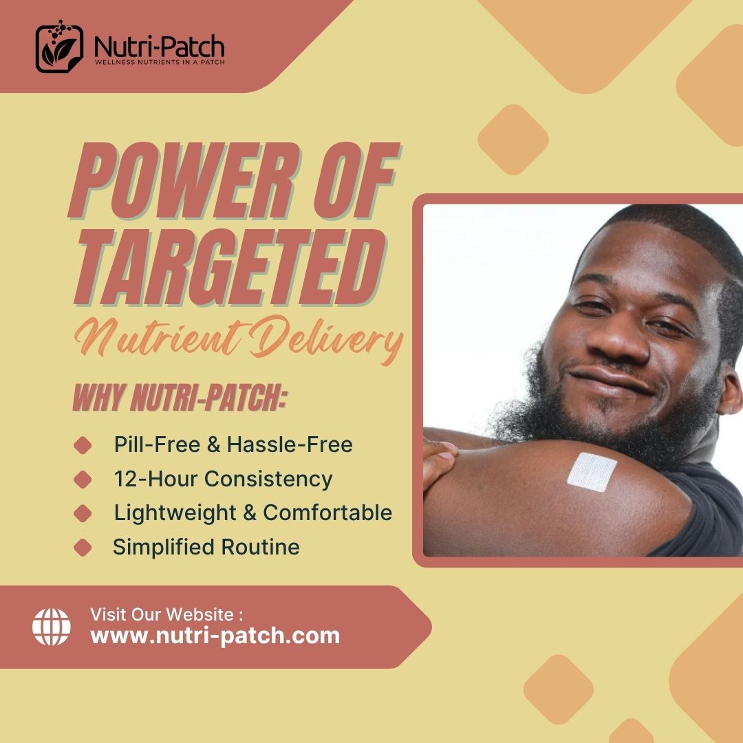 Nutri-Patch and the Power of Targeted Nutrient Delivery