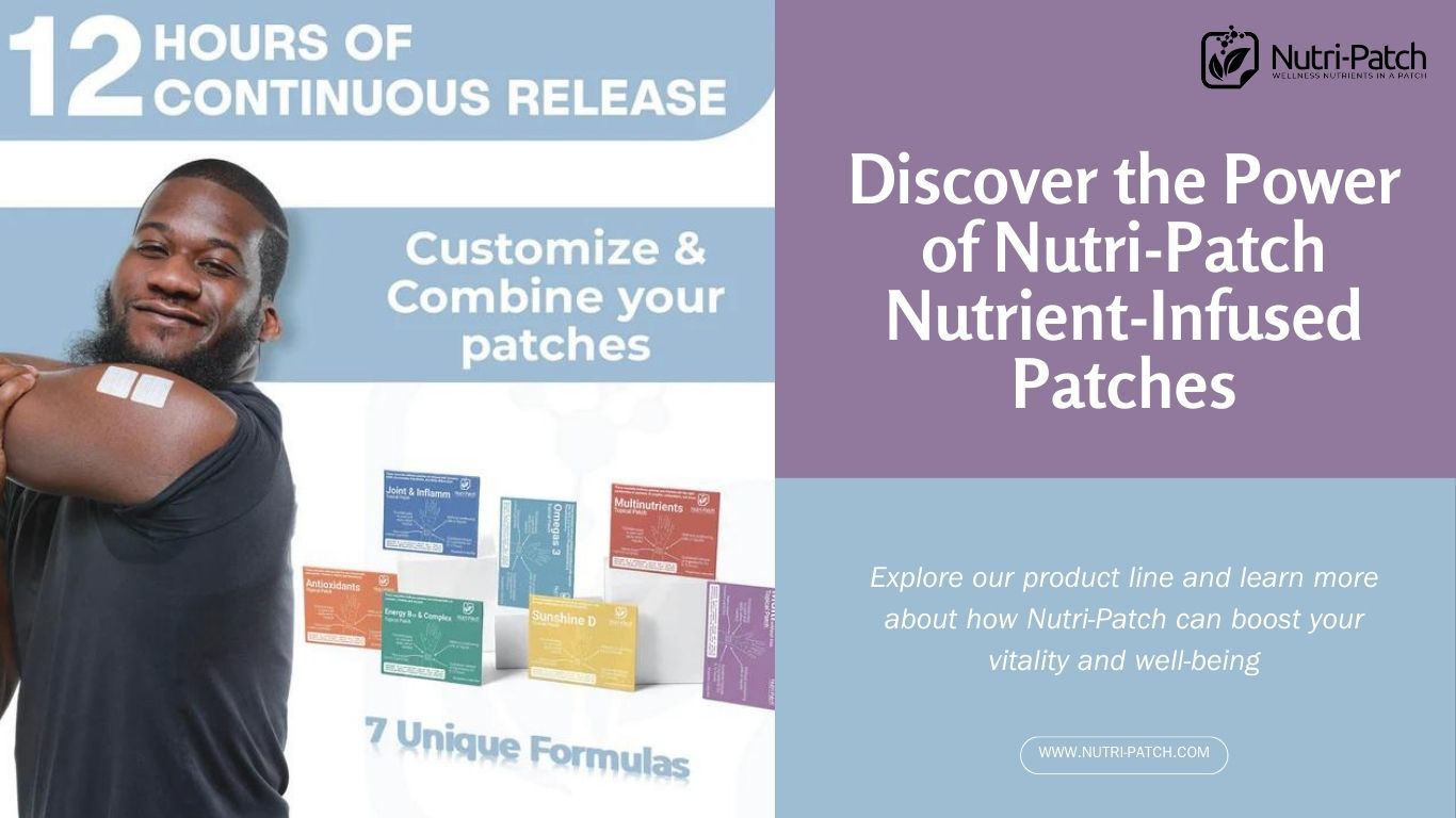 Wellness that Sticks: Discover the Power of Nutri-Patch Nutrient ...