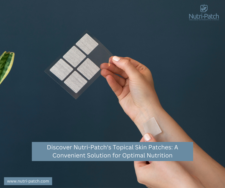 Discover Nutri-Patch's Topical Skin Patches: A Convenient Solution for